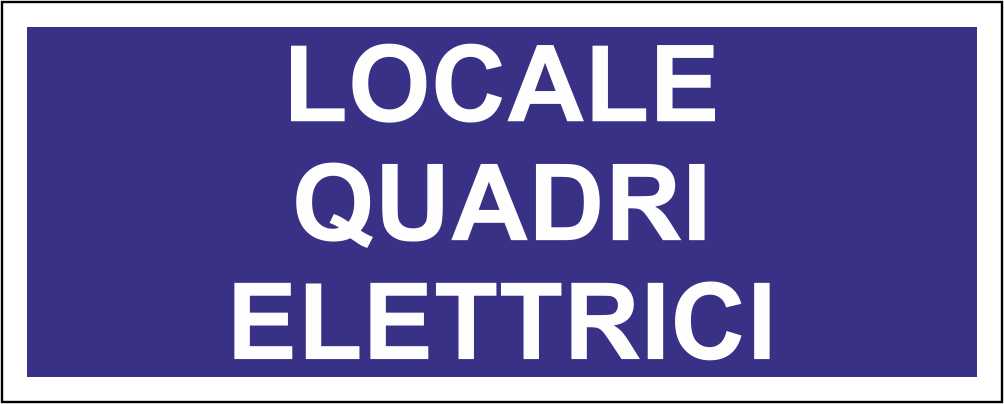 LOCALE QUADRI ELETTRICI - CARTELLO SEGNALETICO UNI ISO 7010 in Adesivo Resistente, Pannello in Forex, Pannello In Alluminio
