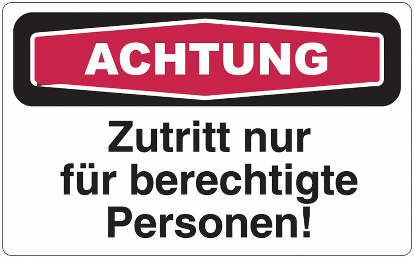 GLOBAL CARTELLO SEGNALETICO - ACHTUNG Zutritt nur für berechtigte Personen - Adesivo Extra Resistente, Pannello in Forex, Pannello In Alluminio