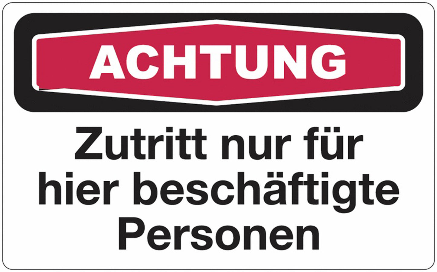 GLOBAL CARTELLO SEGNALETICO - ACHTUNG Zutritt nur für hier beschäftigte Personen - Adesivo Extra Resistente, Pannello in Forex, Pannello In Alluminio