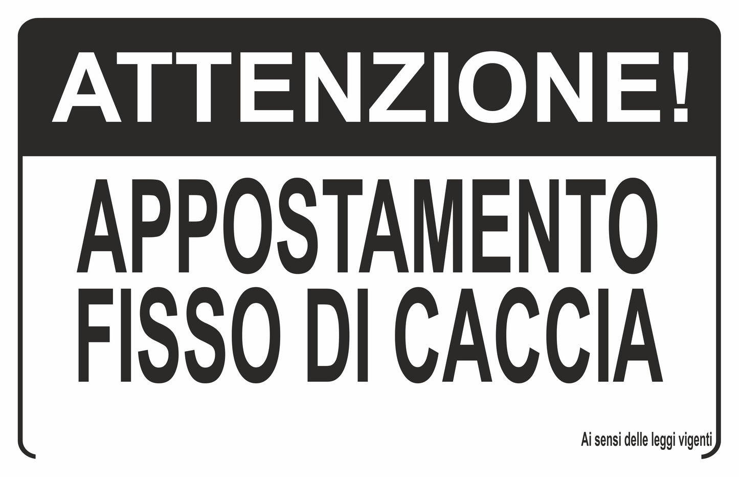 GLOBAL CARTELLO SEGNALETICO - APPOSTAMENTO FISSO DI CACCIA MODELLO 3 - Adesivo Extra Resistente, Pannello in Forex, Pannello In Alluminio