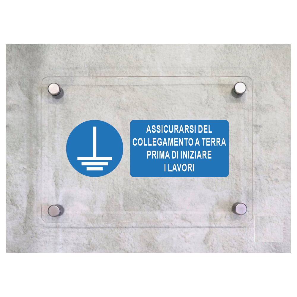 Global Targa Cartello in plexiglass UNI - ASSICURARSI DEL COLLEGAMENTO A TERRA PRIMA DI INIZIARE I LAVORI - Con Distanziali in acciaio inox, Stampa UV