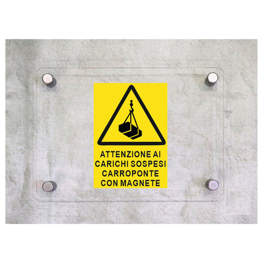 Global Targa Cartello in plexiglass - ATTENZIONE AI CARICHI SOSPESI CARROPONTE CON MAGNETE - Con Distanziali in acciaio inox, Stampa UV