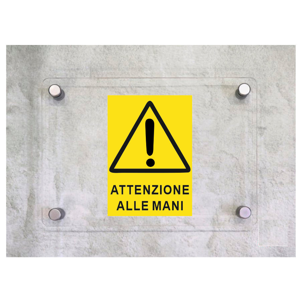 Global Targa Cartello in plexiglass - ATTENZIONE ALLE MANI - Con Distanziali in acciaio inox, Stampa UV.