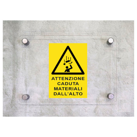 Global Targa Cartello in plexiglass - ATTENZIONE CADUTA MATERIALI DALL'ALTO - Con Distanziali in acciaio inox, Stampa UV.