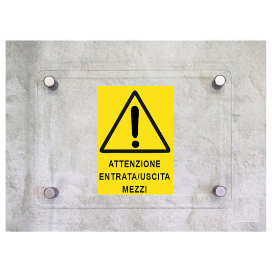 Global Targa Cartello in plexiglass - ATTENZIONE ENTRATA-USCITA MEZZI - Con Distanziali in acciaio inox, Stampa UV.