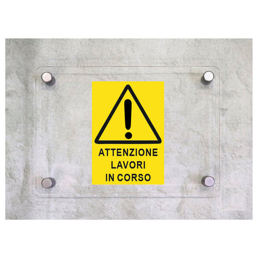 Global Targa Cartello in plexiglass - ATTENZIONE LAVORI IN CORSO - Con Distanziali in acciaio inox, Stampa UV.
