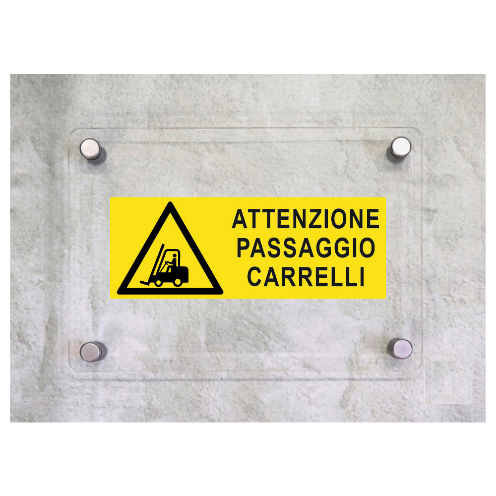 Global Targa Cartello in plexiglass UNI - ATTENZIONE PASSAGGIO CARRELLI - Con Distanziali in acciaio inox, Stampa UV