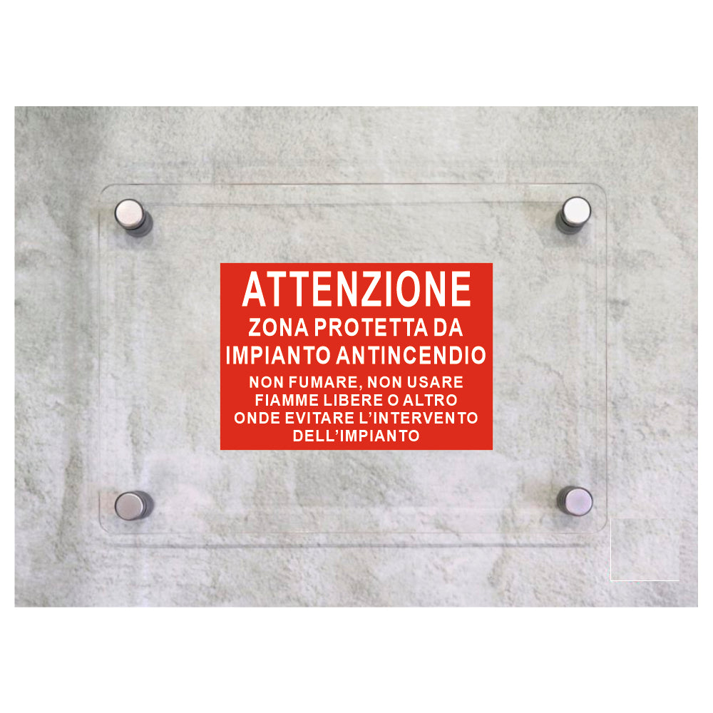 Global Targa Cartello in plexiglass - ATTENZIONE ZONA PROTETTA DA IMPIANTO ANTINCENDIO - Con Distanziali in acciaio inox, Stampa UV.