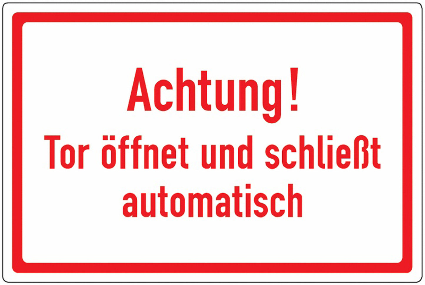 GLOBAL CARTELLO SEGNALETICO - Achtung! Tor öffnet und schließt automatisch - Adesivo Extra Resistente, Pannello in Forex, Pannello In Alluminio