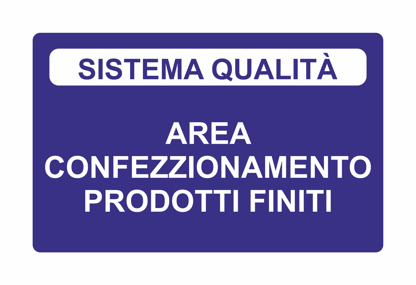 GLOBAL CARTELLO SEGNALETICO - AREA CONFEZIONAMENTO PRODOTTI FINITI - Adesivo Extra Resistente, Pannello in Forex, Pannello In Alluminio