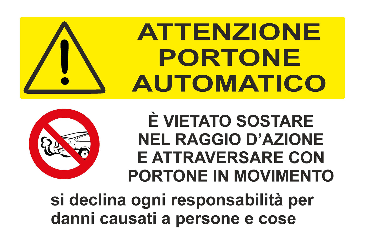 GLOBAL CARTELLO SEGNALETICO - Attenzione portone automatico, è vietato sostare nel raggio d'azione - Adesivo Extra Resistente, Pannello in Forex, Pannello In Alluminio