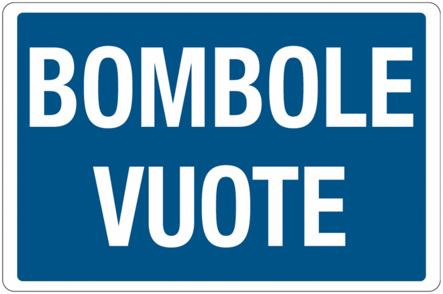 GLOBAL CARTELLO SEGNALETICO - BOMBOLE VUOTE - Adesivo Extra Resistente, Pannello in Forex, Pannello In Alluminio