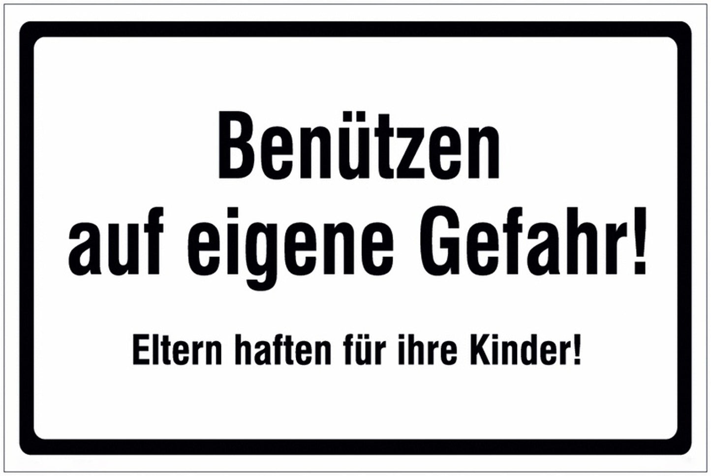 GLOBAL CARTELLO SEGNALETICO - Benützen auf eigene Gefahr! - Eltern haften für Ihre Kinder! - Adesivo Extra Resistente, Pannello in Forex, Pannello In Alluminio
