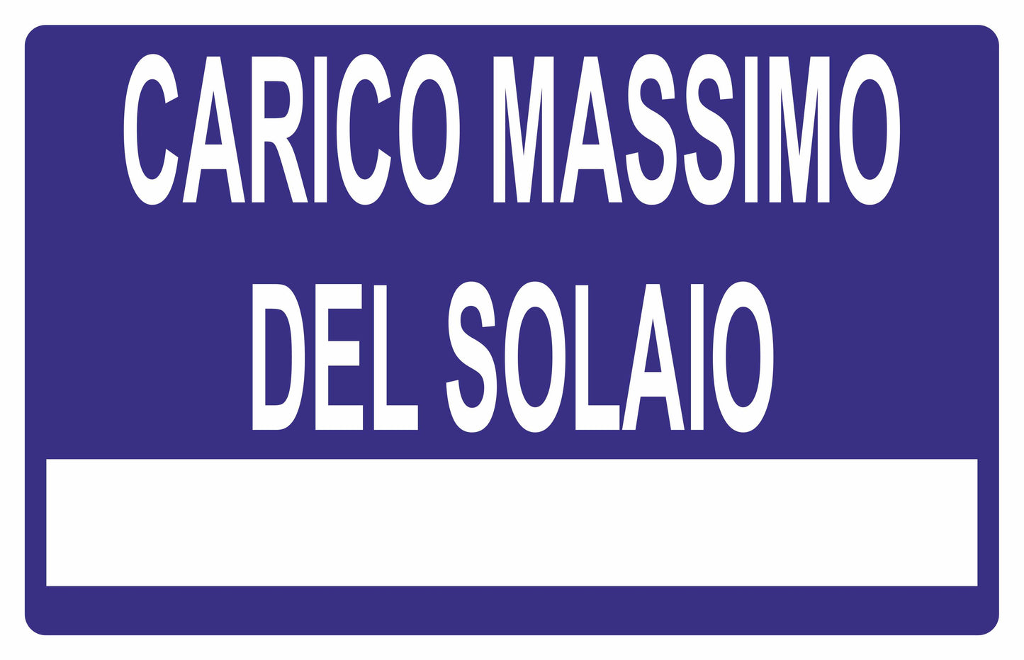GLOBAL CARTELLO SEGNALETICO - CARICO MASSIMO DEL SOLAIO - Adesivo Extra Resistente, Pannello in Forex, Pannello In Alluminio