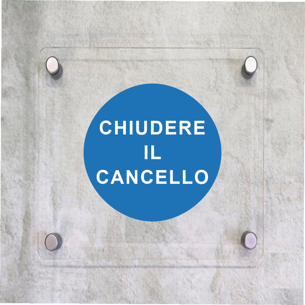 Global Targa Cartello in plexiglass Quadrato - CHIUDERE IL CANCELLO - Con Distanziali in acciaio inox, Stampa UV