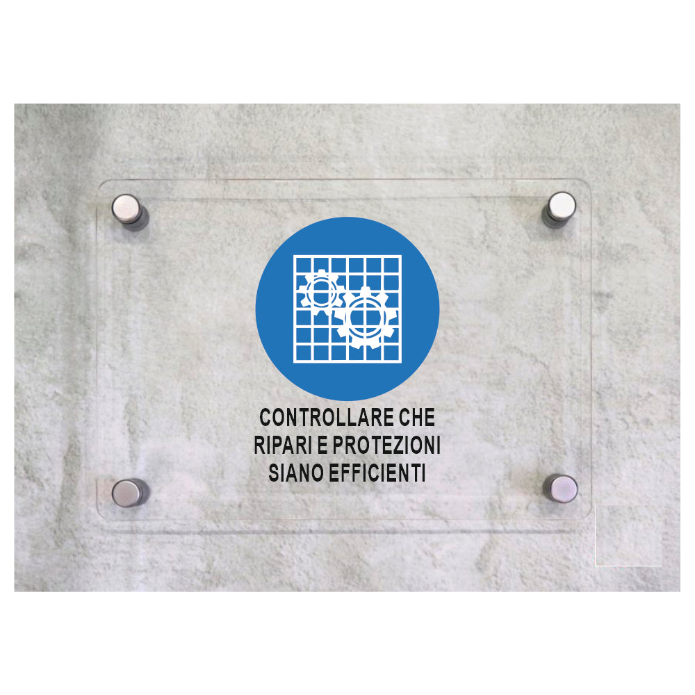 Global Targa Cartello in plexiglass - CONTROLLARE CHE RIPARI E PROTEZIONI SIANO EFFICIENTI - Con Distanziali in acciaio inox, Stampa UV.