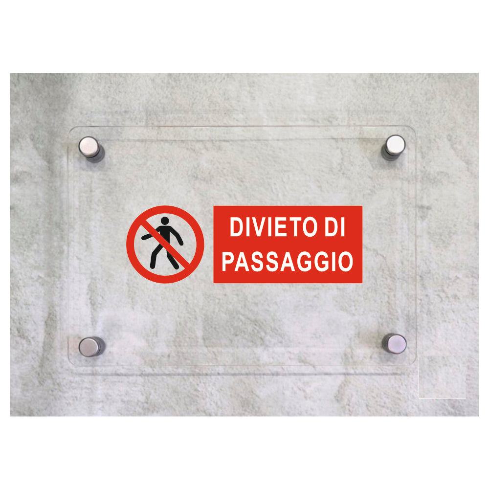 Global Targa Cartello in plexiglass UNI - DIVIETO DI PASSAGGIO ORIZZONTALE - Con Distanziali in acciaio inox, Stampa UV