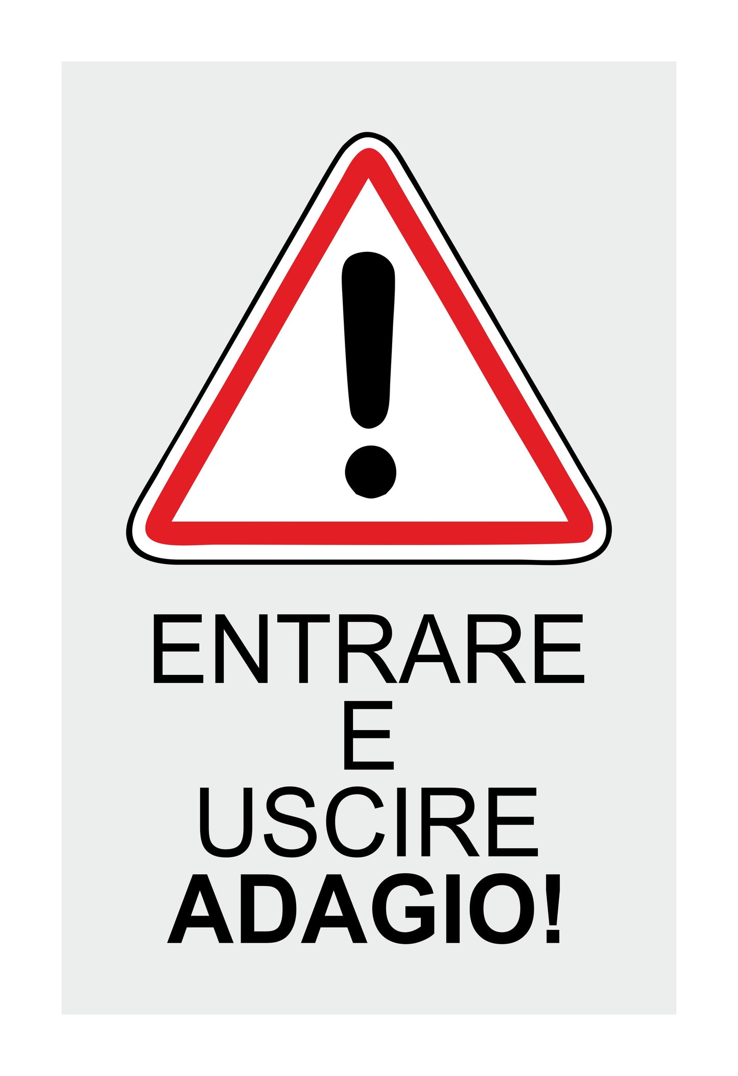 GLOBAL CARTELLO SEGNALETICO - ENTRARE E USCIRE ADAGIO - Adesivo Extra Resistente, Pannello in Forex, Pannello In Alluminio