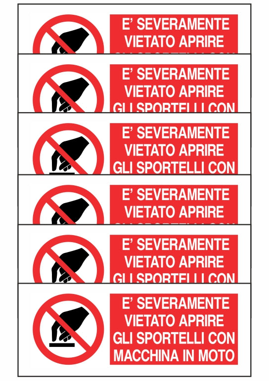 KIT DI 6 ADESIVI UNI - È SEVERAMENTE VIETATO APRIRE GLI SPORTELLI - Pittogramma ISO 7010 Con Stampa Diretta U.V. (IDEALE ANCHE PER ESTERNO)