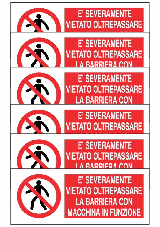 KIT DI 6 ADESIVI UNI - E' SEVERAMENTE VIETATO OLTREPASSARE LA BARRIERA - Pittogramma ISO 7010 Con Stampa Diretta U.V. (IDEALE ANCHE PER ESTERNO)