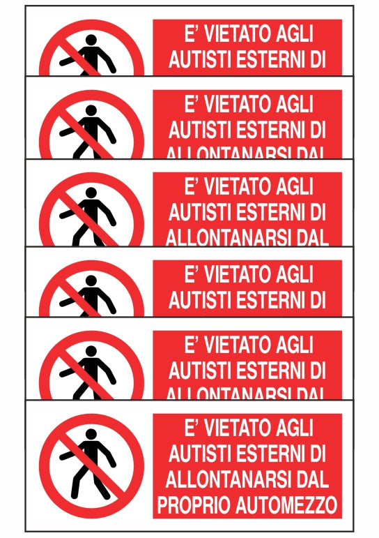 KIT DI 6 ADESIVI UNI - È VIETATO AGLI AUTISTI ESTERNI DI ALLONTANARSI DAL PROPRIO AUTOMEZZO - Pittogramma ISO 7010 Con Stampa Diretta U.V. (IDEALE ANCHE PER ESTERNO)