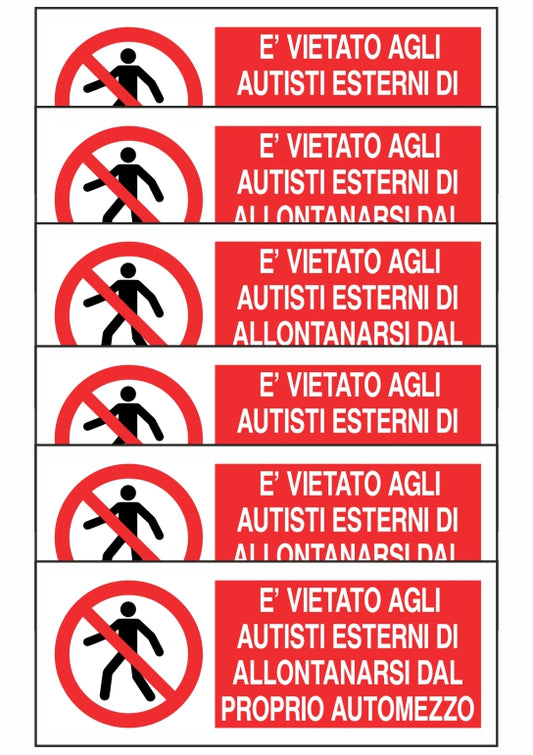 KIT DI 6 ADESIVI UNI - È VIETATO AGLI AUTISTI ESTERNI DI ALLONTANARSI DAL PROPRIO AUTOMEZZO - Pittogramma ISO 7010 Con Stampa Diretta U.V. (IDEALE ANCHE PER ESTERNO)