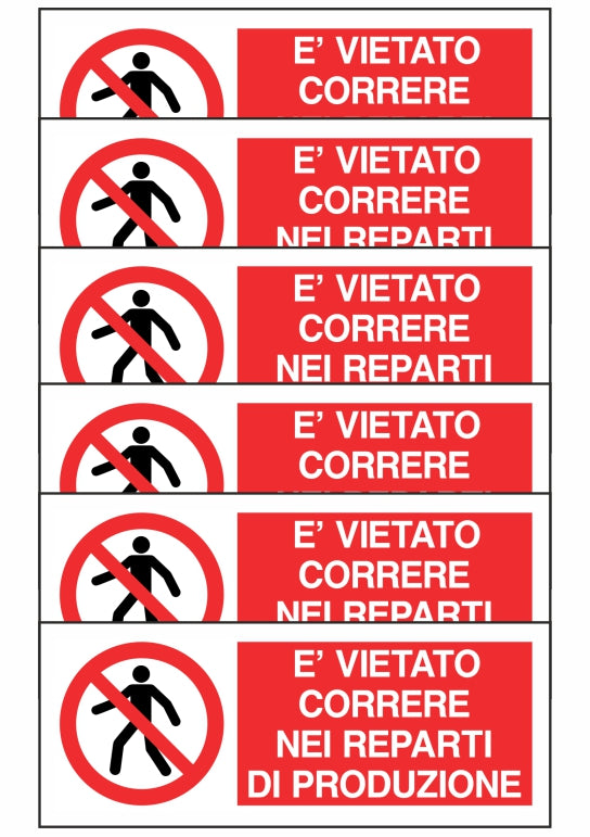 KIT DI 6 ADESIVI UNI - È VIETATO CORRERE NEI REPARTI DI PRODUZIONE - Pittogramma ISO 7010 Con Stampa Diretta U.V. (IDEALE ANCHE PER ESTERNO)