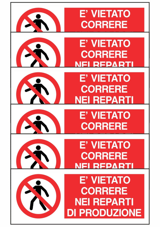 KIT DI 6 ADESIVI UNI - È VIETATO CORRERE NEI REPARTI DI PRODUZIONE - Pittogramma ISO 7010 Con Stampa Diretta U.V. (IDEALE ANCHE PER ESTERNO)
