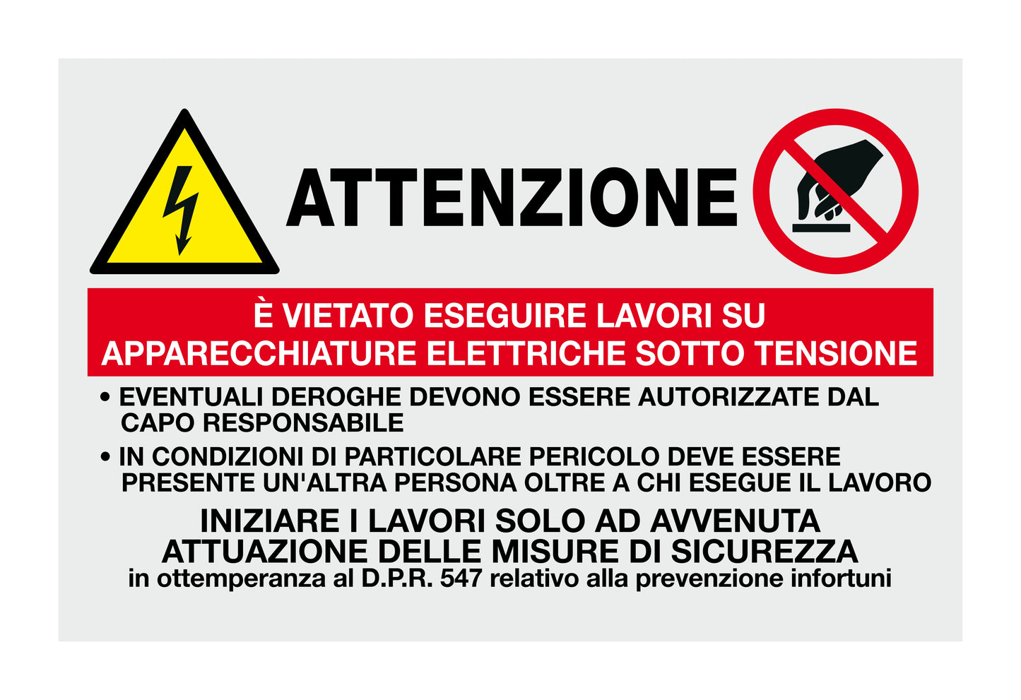GLOBAL CARTELLO SEGNALETICO - È VIETATO ESEGUIRE LAVORI SU APPARECCHIATURE SOTTO TENSIONE - Adesivo Extra Resistente, Pannello in Forex, Pannello In Alluminio