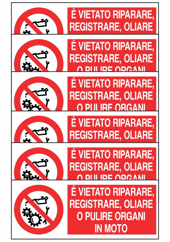 GLOBAL KIT DI 6 ADESIVI UNI - È VIETATO RIPARARE REGISTRARE OLIARE O PULIRE ORGANI IN MOTO - Pittogramma ISO 7010 Con Stampa Diretta U.V. (IDEALE ANCHE PER ESTERNO)