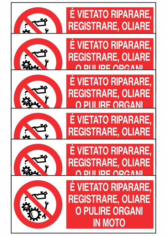 GLOBAL KIT DI 6 ADESIVI UNI - È VIETATO RIPARARE REGISTRARE OLIARE O PULIRE ORGANI IN MOTO - Pittogramma ISO 7010 Con Stampa Diretta U.V. (IDEALE ANCHE PER ESTERNO)