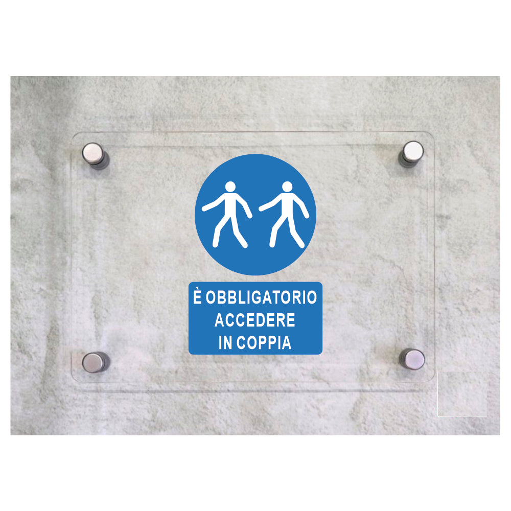 Global Targa Cartello in plexiglass - E' OBBLIGATORIO ACCEDERE IN COPPIA - Con Distanziali in acciaio inox, Stampa UV.