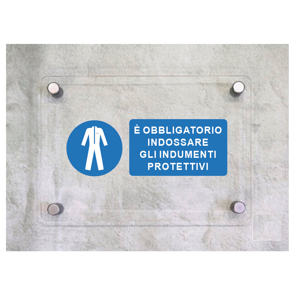 Global Targa Cartello in plexiglass UNI - E' OBBLIGATORIO INDOSSARE GLI INDUMENTI PROTETTIVI - Con Distanziali in acciaio inox, Stampa UV