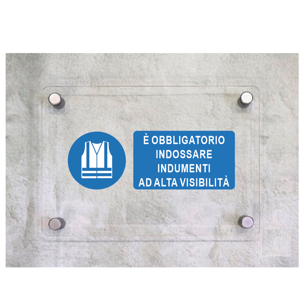 Global Targa Cartello in plexiglass UNI - E' OBBLIGATORIO INDOSSARE INDUMENTI AD ALTA VISIBILITÀ - Con Distanziali in acciaio inox, Stampa UV