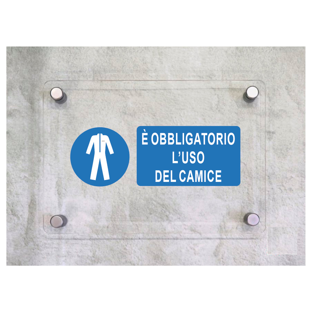 Global Targa Cartello in plexiglass UNI - E' OBBLIGATORIO L'USO DEL CAMICE - Con Distanziali in acciaio inox, Stampa UV