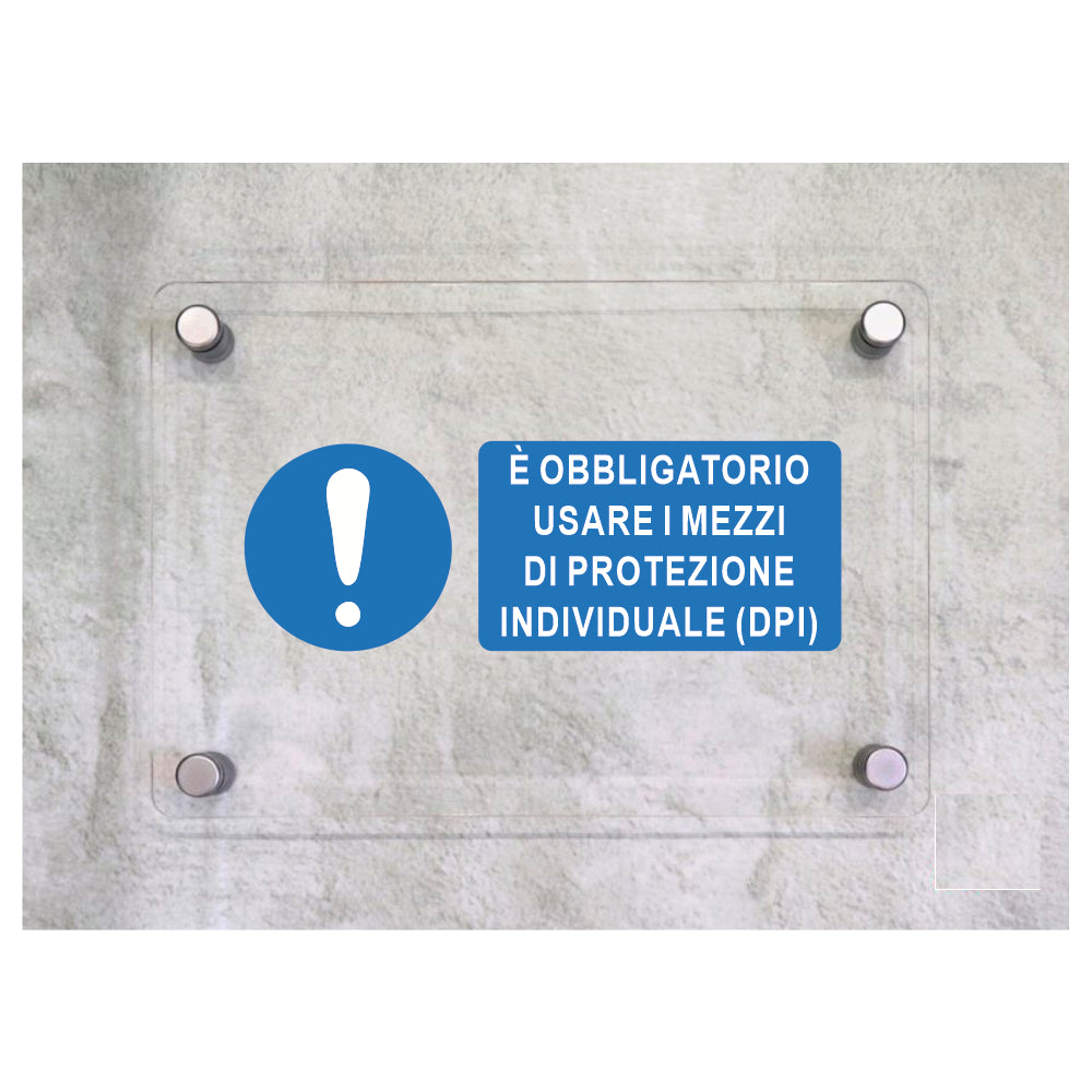Global Targa Cartello in plexiglass UNI - E' OBBLIGATORIO USARE I MEZZI DI PROTEZIONE INDIVIDUALE - Con Distanziali in acciaio inox, Stampa UV