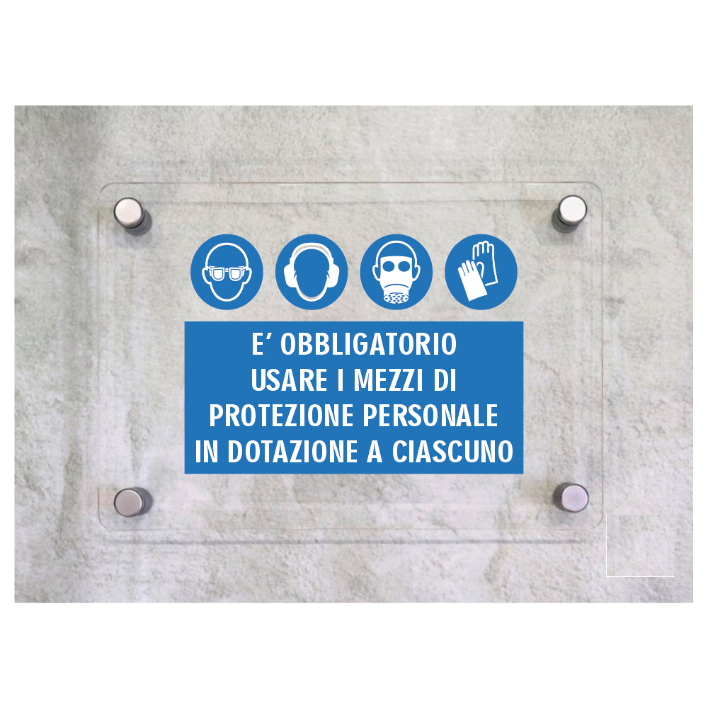Global Targa Cartello in plexiglass - E' OBBLIGATORIO USARE I MEZZI DI PROTEZIONE PERSONALE - Con Distanziali in acciaio inox, Stampa UV.