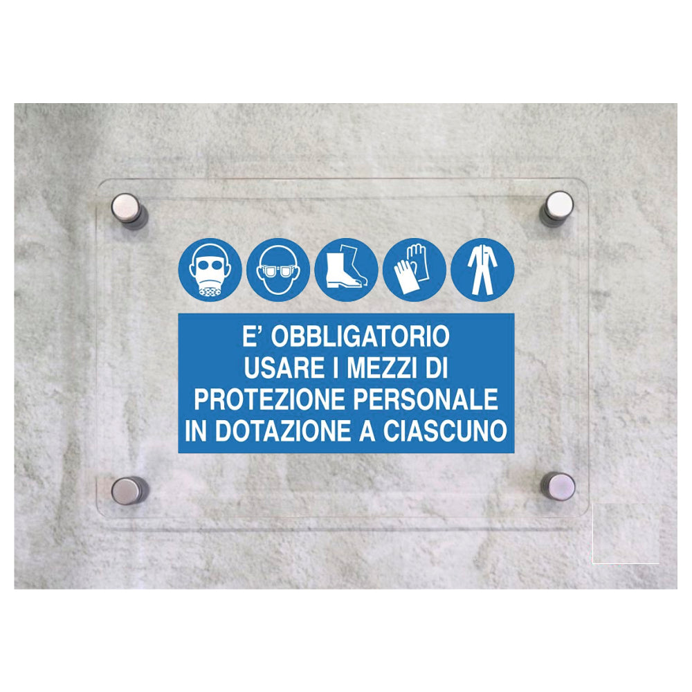 Global Targa Cartello in plexiglass - E' OBBLIGATORIO USARE I MEZZI DI PROTEZIONE PERSONALE mod4 - Con Distanziali in acciaio inox, Stampa UV.