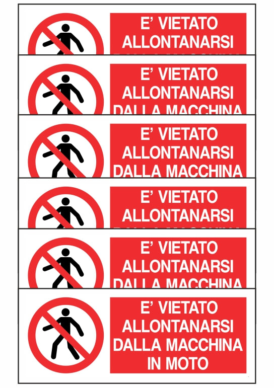 KIT DI 6 ADESIVI UNI - È VIETATO ALLONTANARSI DALLA MACCHINA IN MOTO - Pittogramma ISO 7010 Con Stampa Diretta U.V. (IDEALE ANCHE PER ESTERNO)