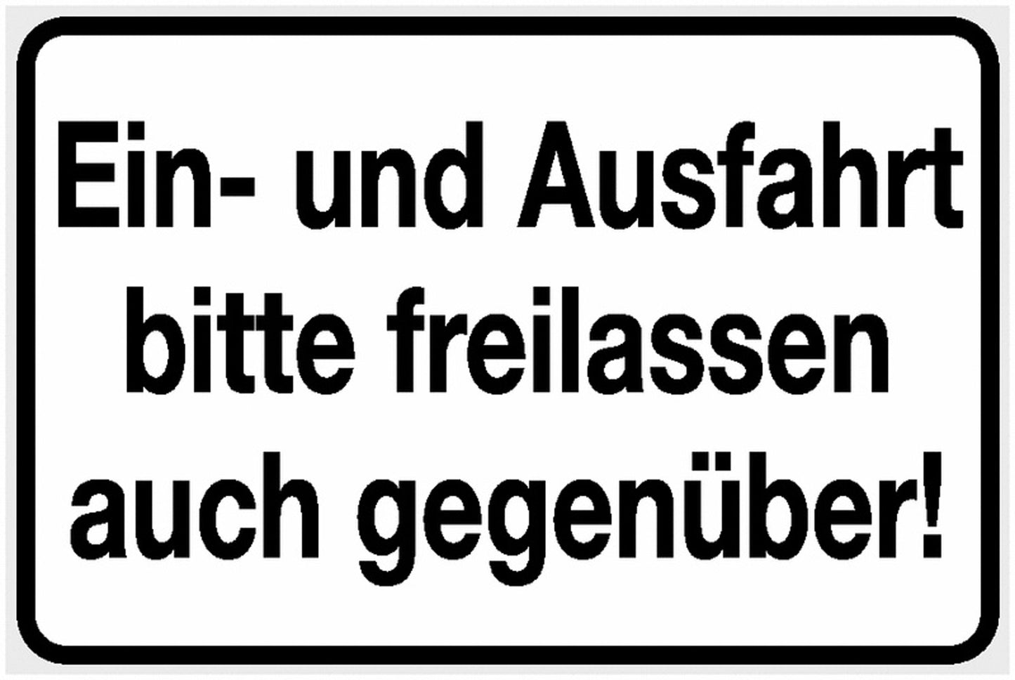 GLOBAL CARTELLO SEGNALETICO - Ein- und Ausfahrt bitte freilassen auch gegenüber! - Adesivo Extra Resistente, Pannello in Forex, Pannello In Alluminio