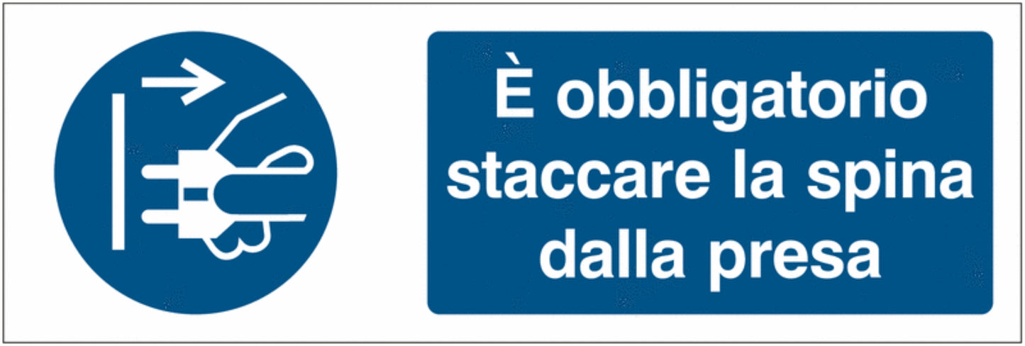 GLOBAL CARTELLO SEGNALETICO UNI - È obbligatorio staccare la spina dalla presa - Adesivo Extra Resistente, Pannello in Forex, Pannello In Alluminio