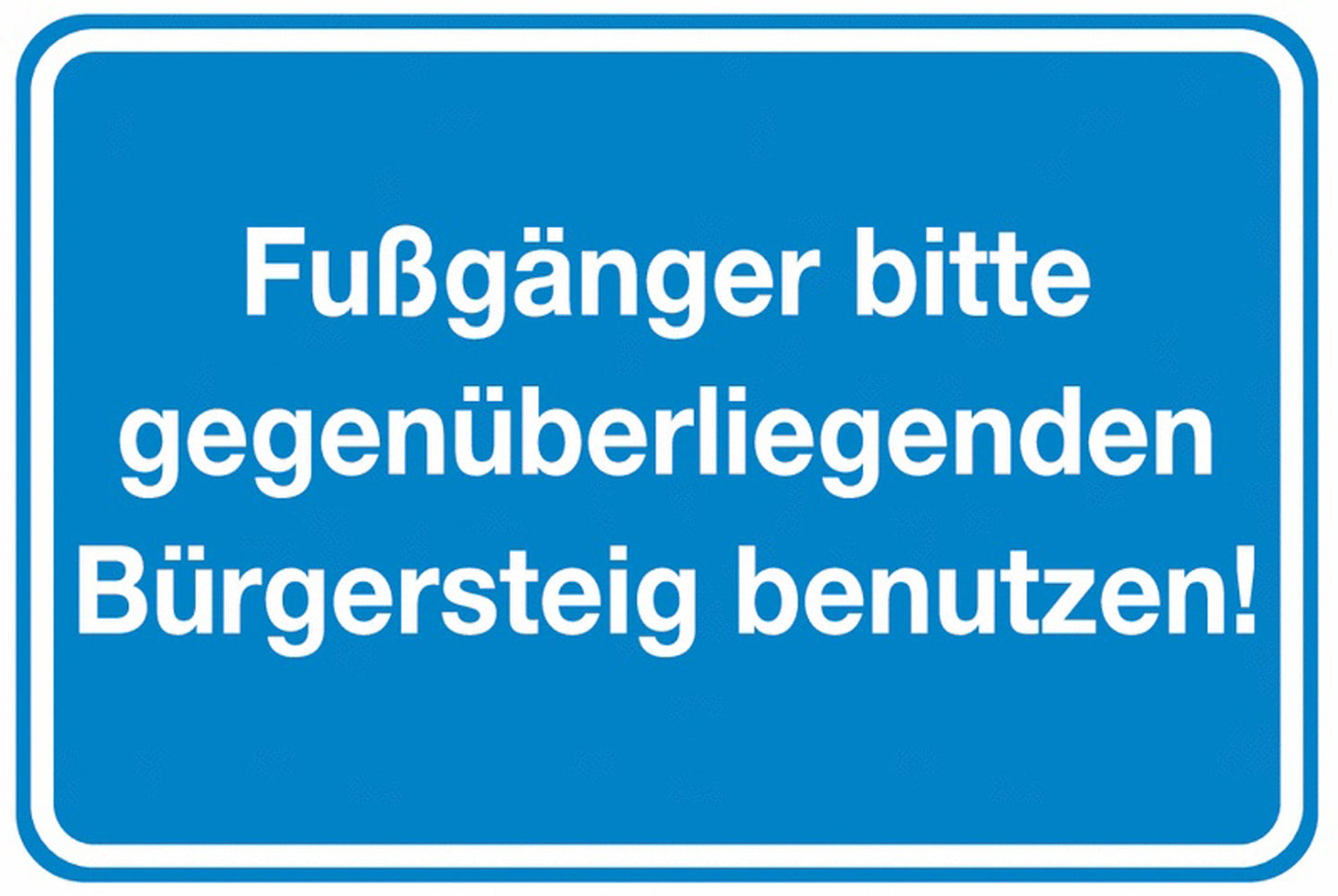 GLOBAL CARTELLO SEGNALETICO - Fußgänger bitte gegenüberliegenden Bürgersteig benutzen - Adesivo Extra Resistente, Pannello in Forex, Pannello In Alluminio