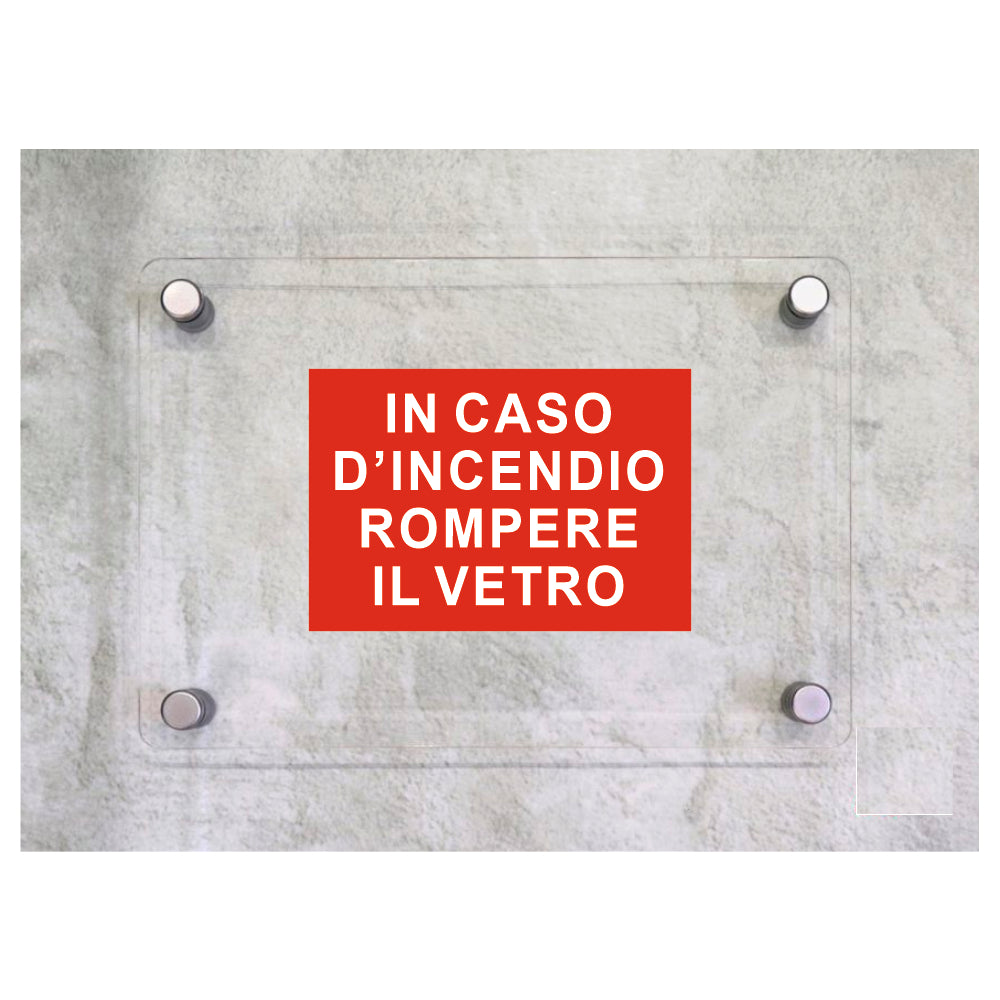 Global Targa Cartello in plexiglass - IN CASO DI INCENDIO ROMPERE IL VETRO - Con Distanziali in acciaio inox, Stampa UV.