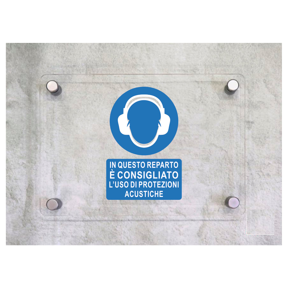 Global Targa Cartello in plexiglass - IN QUESTO REPARTO E' CONSIGLIATO L'USO DI PROTEZIONI ACUSTICHE - Con Distanziali in acciaio inox, Stampa UV.