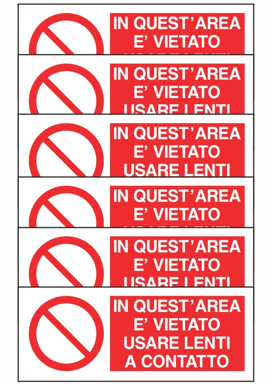 KIT DI 6 ADESIVI UNI - IN QUESTA AREA E' VIETATO USARE LENTI A CONTATTO - Pittogramma ISO 7010 Con Stampa Diretta U.V. (IDEALE ANCHE PER ESTERNO)