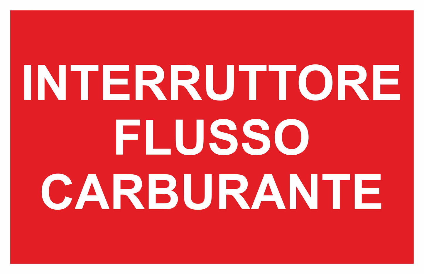 GLOBAL CARTELLO SEGNALETICO - INTERRUTTORE FLUSSO CARBURANTE - Adesivo Extra Resistente, Pannello in Forex, Pannello In Alluminio