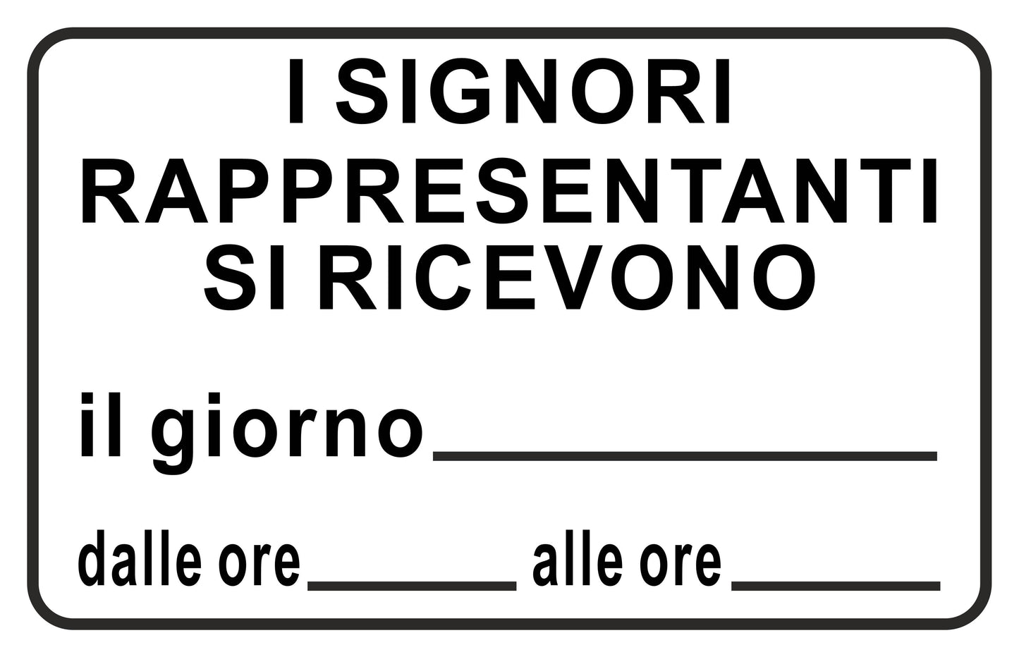 GLOBAL CARTELLO SEGNALETICO - I signori rappresentanti si ricevono - Adesivo Extra Resistente, Pannello in Forex, Pannello In Alluminio