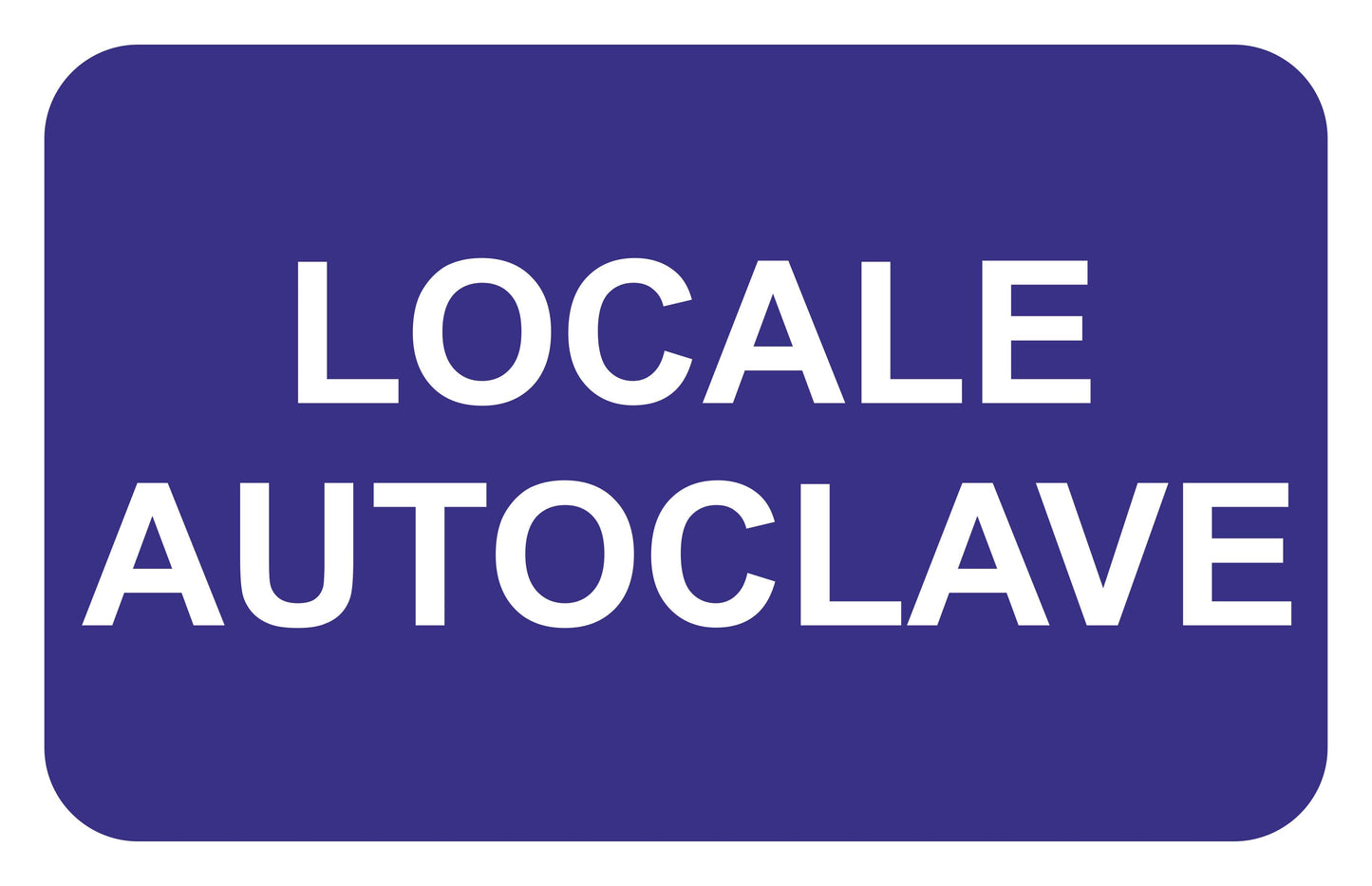 GLOBAL CARTELLO SEGNALETICO - LOCALE AUTOCLAVE - Adesivo Extra Resistente, Pannello in Forex, Pannello In Alluminio