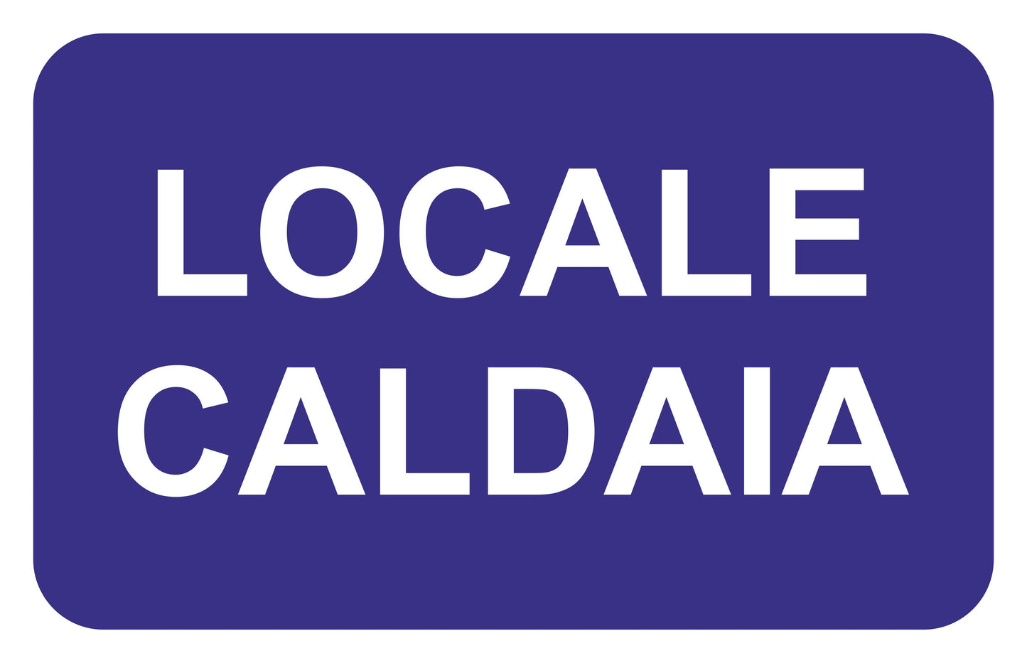 GLOBAL CARTELLO SEGNALETICO - LOCALE CALDAIA - Adesivo Extra Resistente, Pannello in Forex, Pannello In Alluminio