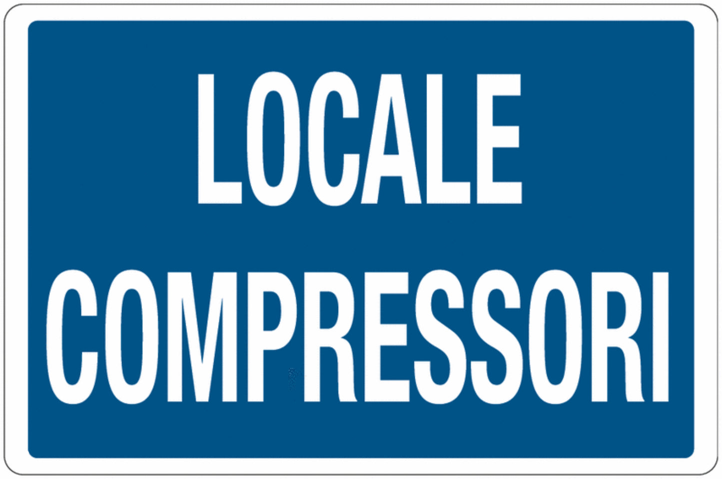 GLOBAL CARTELLO SEGNALETICO - LOCALE COMPRESSORI - Adesivo Extra Resistente, Pannello in Forex, Pannello In Alluminio